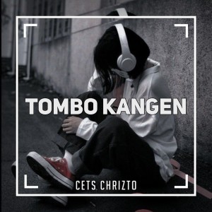 收听Cets Chrizto的Tombo Kangen歌词歌曲