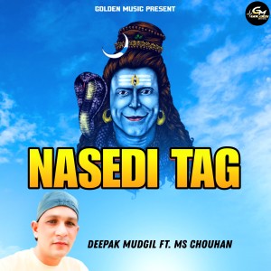 Listen to Nasedi Tag song with lyrics from Deepak Mudgil