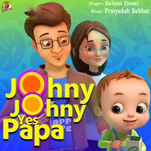 收聽SALONI DESAI的Johny Johny Yes Papa (Kids Songs)歌詞歌曲