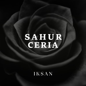 ดาวน์โหลดและฟังเพลง Sahur Ceria พร้อมเนื้อเพลงจาก Iksan