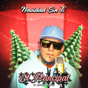收聽El Principal的Navidad Sin Ti歌詞歌曲