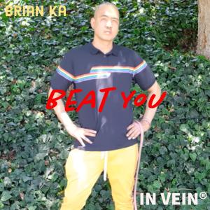 ดาวน์โหลดและฟังเพลง Beat You พร้อมเนื้อเพลงจาก Brian Ka