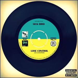 Album Lose Control (Explicit) from Sick Bird