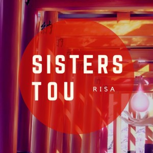 Listen to SISTERS TOU song with lyrics from Risa