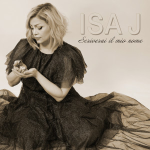 Listen to Scriverai il mio nome song with lyrics from Isa J