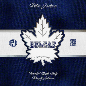 Dengarkan Beleaf (Toronto Maple Leafs Playoff Anthem) (Explicit) lagu dari Peter Jackson dengan lirik
