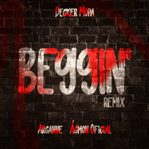 Listen to Beggin' (Remix) song with lyrics from Decker Mopa