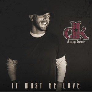 收聽Doug Kent的It Must Be Love歌詞歌曲