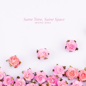 อัลบัม Same Time, Same Space ศิลปิน Jeong Soli