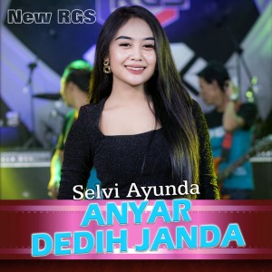 收聽Selvi Ayunda的Anyar Dedih Janda歌詞歌曲