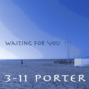 ดาวน์โหลดและฟังเพลง Waiting for You พร้อมเนื้อเพลงจาก 3-11 Porter