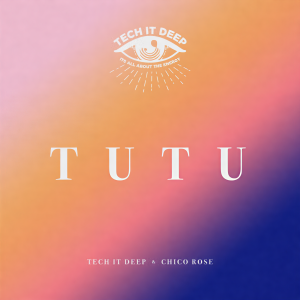 ดาวน์โหลดและฟังเพลง Tu Tu (Extended Mix) พร้อมเนื้อเพลงจาก TECH IT DEEP