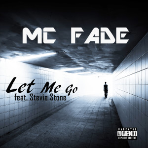 Listen to Let Me Go (Explicit) song with lyrics from MC Fade