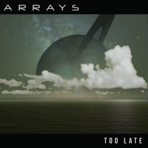 收聽Arrays的Too Late歌詞歌曲