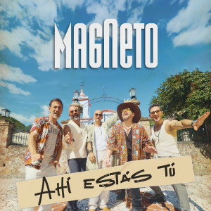 อัลบัม Ahí Estás Tú ศิลปิน Magneto