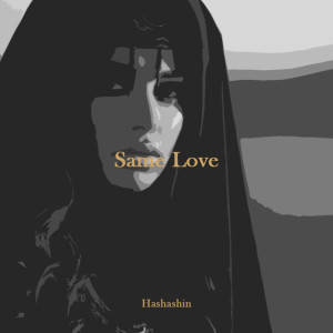 Hashashin的專輯Same Love