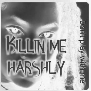 收聽Jaymee Baybee的Killin me harshly (Explicit)歌詞歌曲