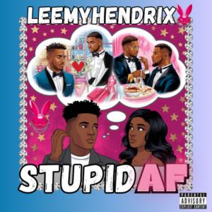 อัลบัม Stupid AF (Explicit) ศิลปิน LeemyHendrix