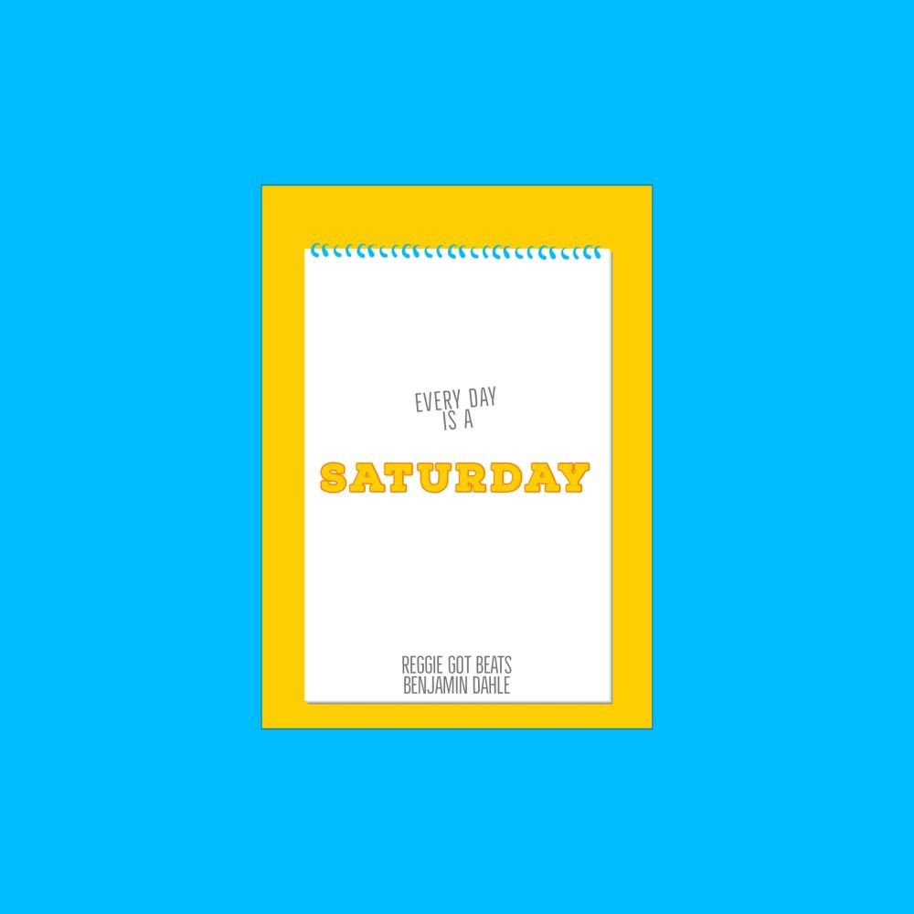 Every Day Is a Saturday (feat. Benjamin Dahle)
