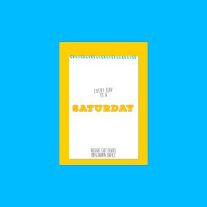 ดาวน์โหลดและฟังเพลง Every Day Is a Saturday (feat. Benjamin Dahle) พร้อมเนื้อเพลงจาก Reggie Got Beats