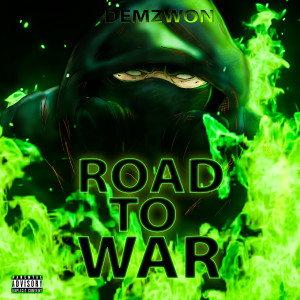 ดาวน์โหลดและฟังเพลง Road to War (Explicit) พร้อมเนื้อเพลงจาก Demzwon