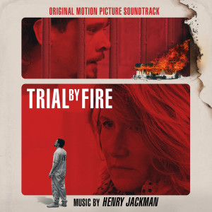 Trial by Fire (Original Motion Picture Soundtrack)