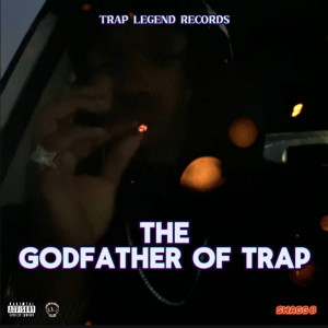 Album The Godfather of Trap (Explicit) from Swagg B