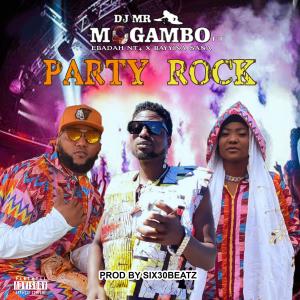 收聽Dj Mr Mogambo的Party Rock (feat. Ebadah, nt_four & Bayyina Sana)歌詞歌曲