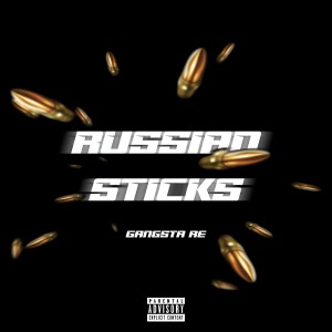 อัลบัม Russian Sticks (Explicit) ศิลปิน Gangsta Re