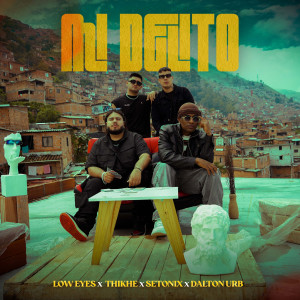 ดาวน์โหลดและฟังเพลง Mi Delito พร้อมเนื้อเพลงจาก LOW EYES