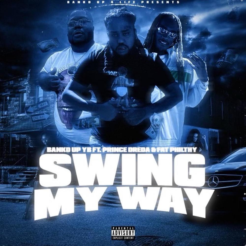 Swing My Way (feat. Prince Dreda & Fat Philthy) (Explicit)