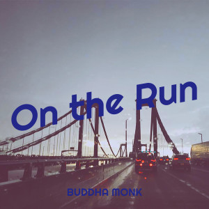 On the Run (Explicit) dari Buddha Monk
