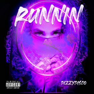 ดาวน์โหลดและฟังเพลง Runnin (Explicit) พร้อมเนื้อเพลงจาก Dizzy Disco