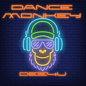 Listen to Dance Monkey song with lyrics from DEE4U