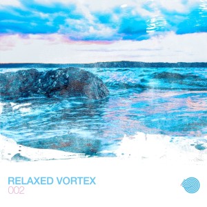 Relaxed Vortex 002 dari Various Artists
