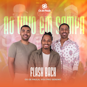 ดาวน์โหลดและฟังเพลง Flash Back (Ao Vivo) พร้อมเนื้อเพลงจาก Os de Paula