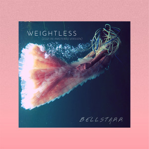 Album Weightless (2021 Re-Mastered Version) oleh BELLSTARR