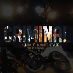 Listen to Criminal song with lyrics from DJ Nelson