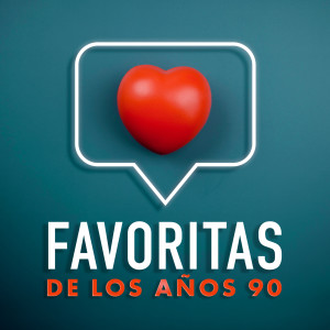 Various的專輯Favoritas De Los Años 90 (Explicit)