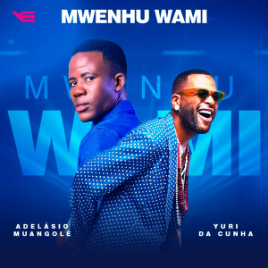 Dengarkan lagu Mwenhu Wami nyanyian Adelásio Muangolé dengan lirik