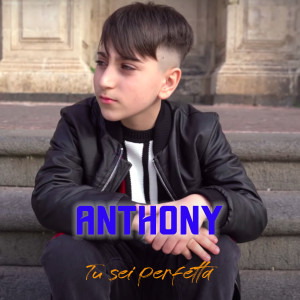 Listen to Tu Sei Perfetta song with lyrics from Anthony
