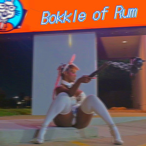 Listen to Bokkle of Rum (Explicit) song with lyrics from Lily Dior