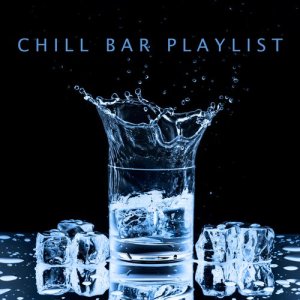 อัลบัม Chill Bar Playlist ศิลปิน Various Artists