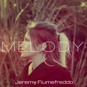 Listen to Melody song with lyrics from Jeremy Fiumefreddo