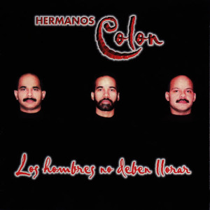 อัลบัม Los Hombres No Deben Llorar ศิลปิน Hermanos Colon