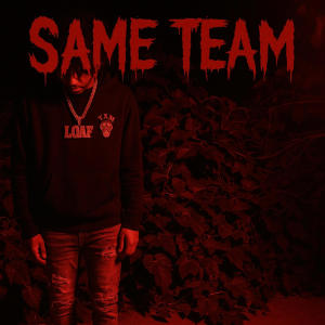 loafboymego的專輯Same Team (Explicit)