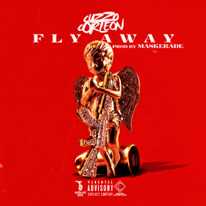 收聽Cuzzo Corleon的Fly Away (feat. Maskerade) (Explicit)歌詞歌曲