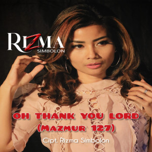 Album Mazmur 127:1-2 (Thank You Lord) oleh Rizma Simbolon