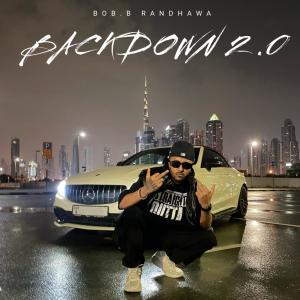 ดาวน์โหลดและฟังเพลง Backdown 2.0 (Explicit) พร้อมเนื้อเพลงจาก BOB.B Randhawa