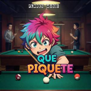 ดาวน์โหลดและฟังเพลง Que Piquete (feat. Anjey Brey) พร้อมเนื้อเพลงจาก FLORES MUSIC